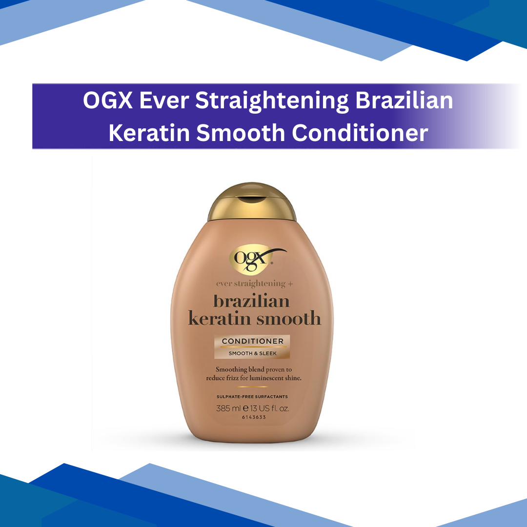 OGX Ever Straightening Brazilian Keratin Smooth Conditioner